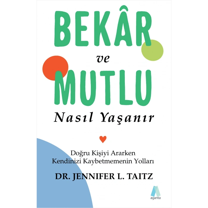 Bekâr ve Mutlu Nasıl Yaşanır
