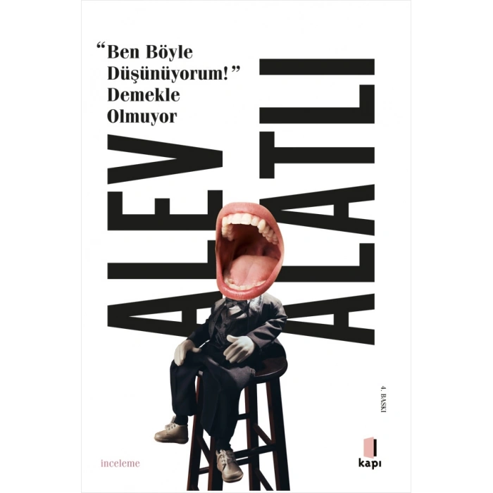 “Ben Böyle Düşünüyorum!” Demekle Olmuyor