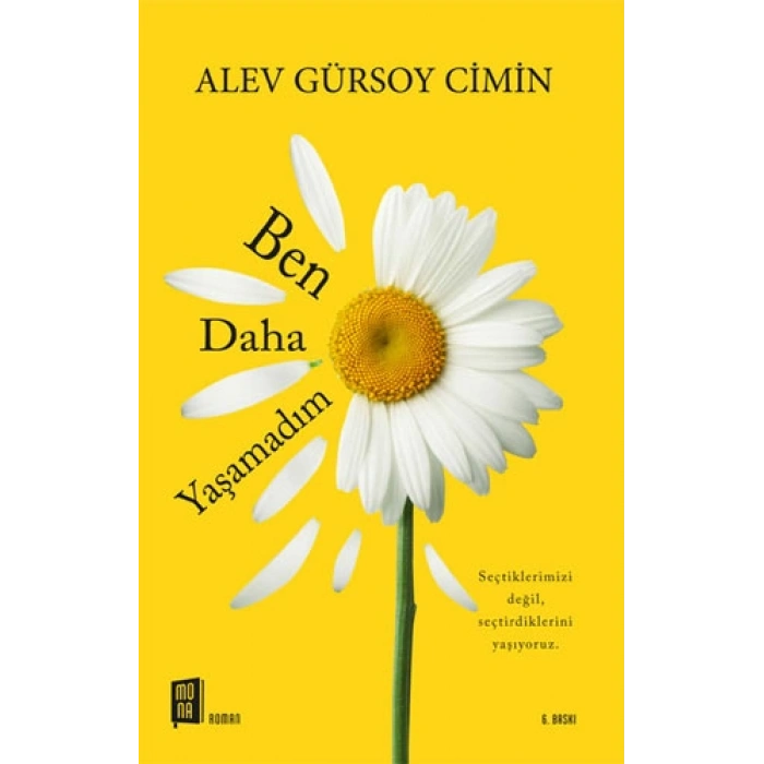 Ben Daha Yaşamadım / Alev Gürsoy Cimin + Sanat Kitabı