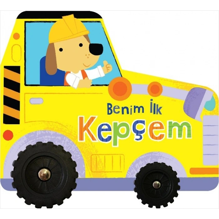 Benim İlk Kepçem – İlk Araçlarım (Ciltli)