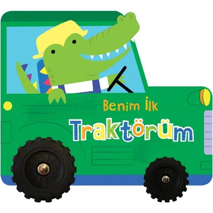 Benim İlk Traktörüm - İlk Araçlarım (Ciltli)