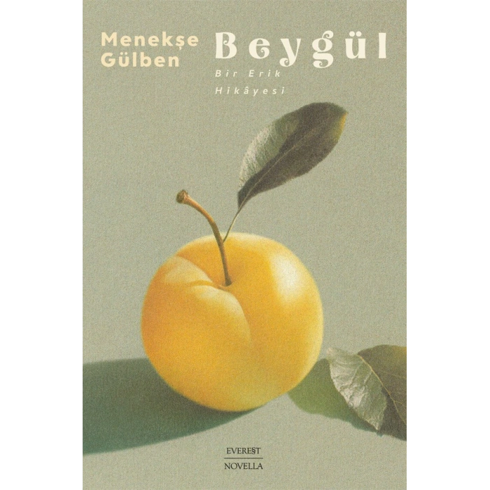 Beygül - Bir Erik Hikâyesi / Menekşe Gülben + Sanat Kitabı
