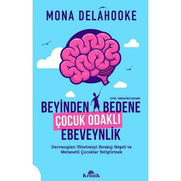 Beyinden Bedene Çocuk Odaklı Ebeveynlik