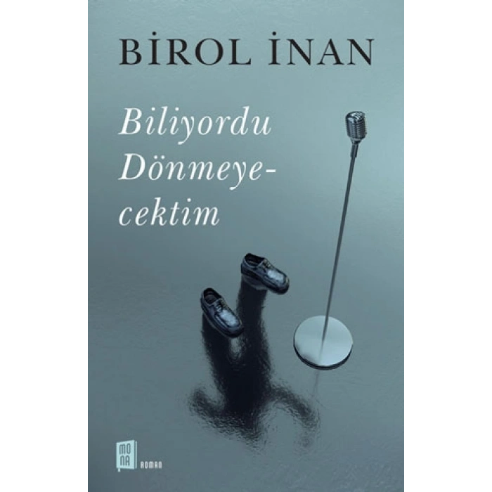 Biliyordu Dönmeyecektim