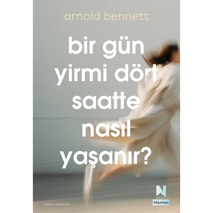 Bir Gün Yirmi Dört Saatte Nasıl Yaşanır ?