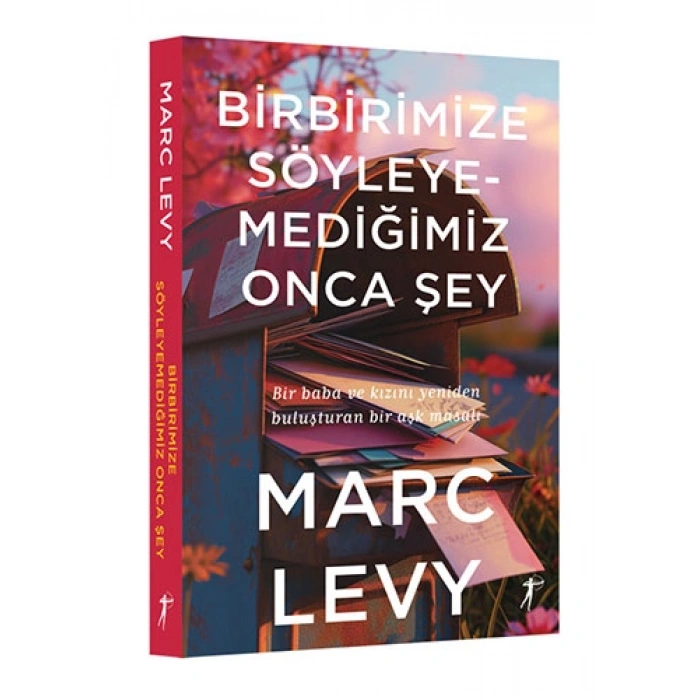 Birbirimize Söyleyemediğimiz Onca Şey / Marc Levy + Sanat Kitabı