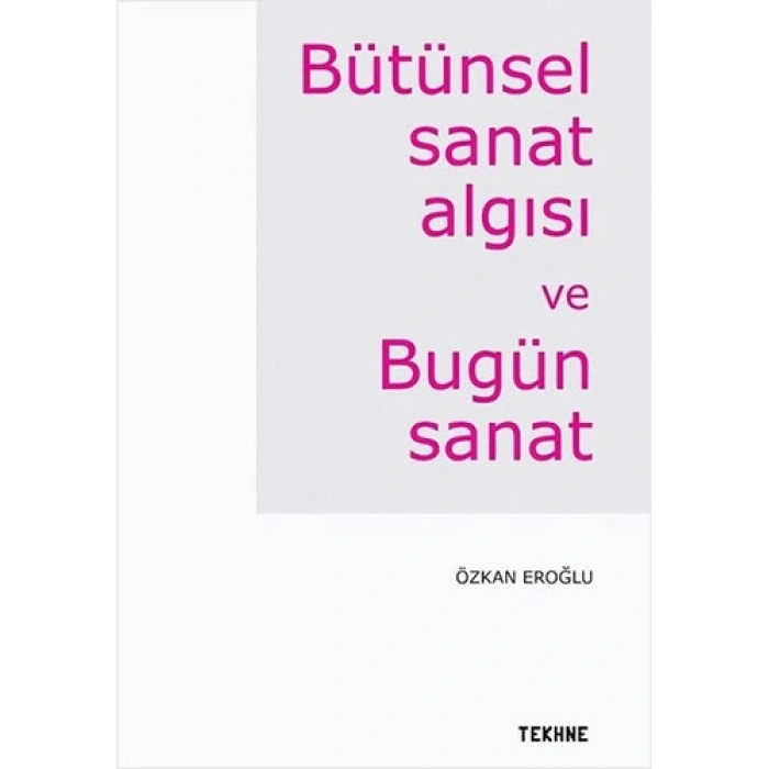 Bütünsel Sanat Algısı ve Bütün Sanat