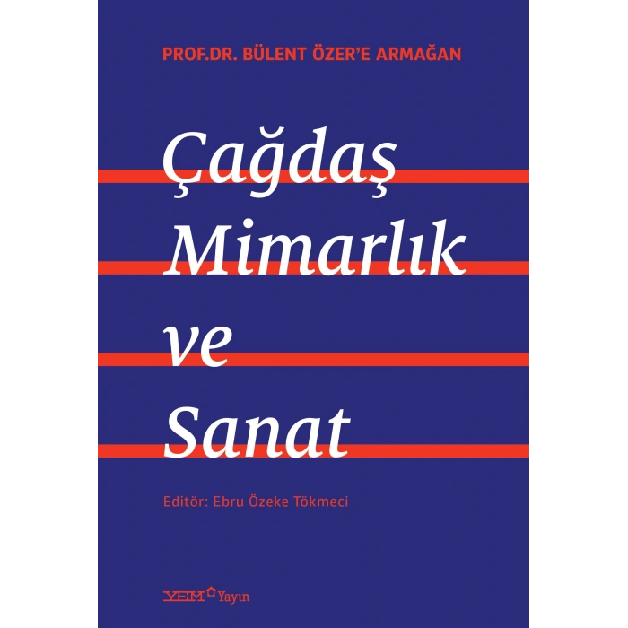 Çağdaş Mimarlık ve Sanat - Prof.Dr. Bülent Özer’e Armğan