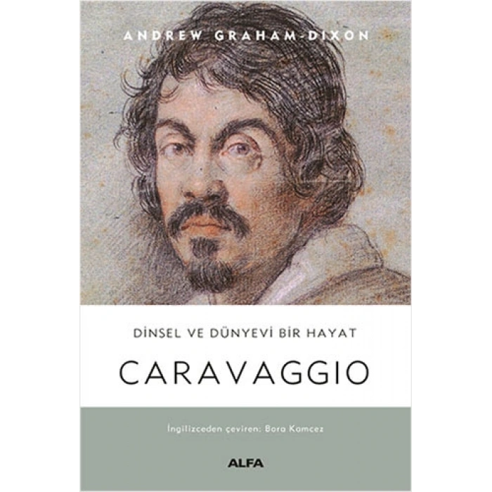 Caravaggio - Dinsel ve Dünyevi Bir Hayat (Ciltli)