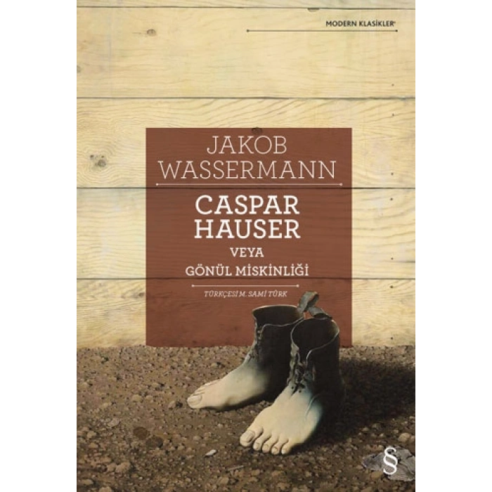 Caspar Hauser Veya Gönül Miskinliği / Jakob Wassermann + Sanat Kitabı
