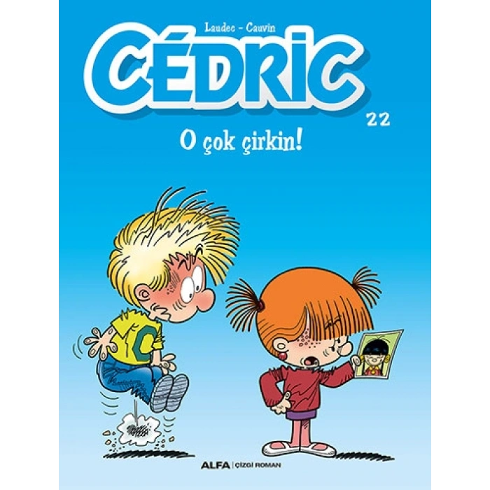 Cedric 22 - O Çok Çirkin!
