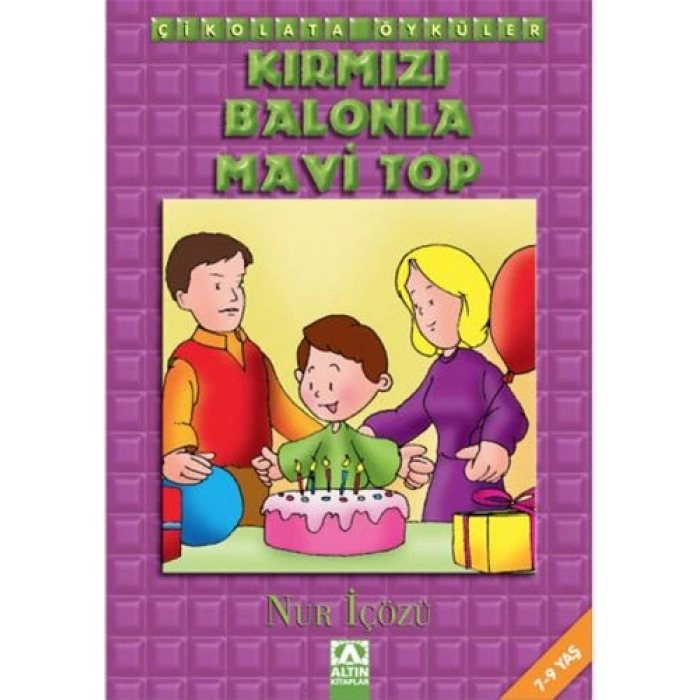 Çikolata Öyküler:Kırmızı Balonla Mavi Top