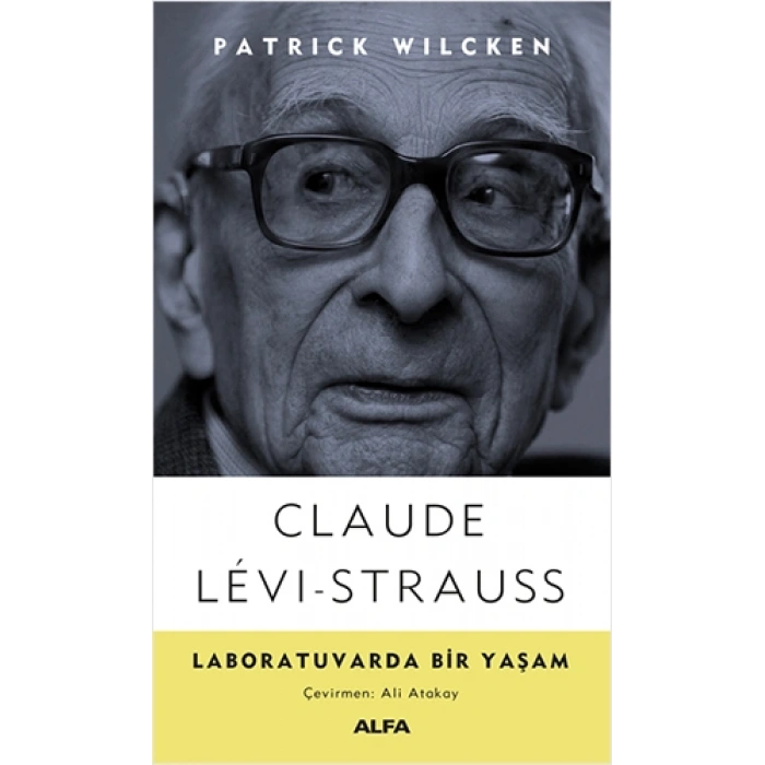 Claude Lêvi-Strauss - Laboratuvarda Bir Yaşam