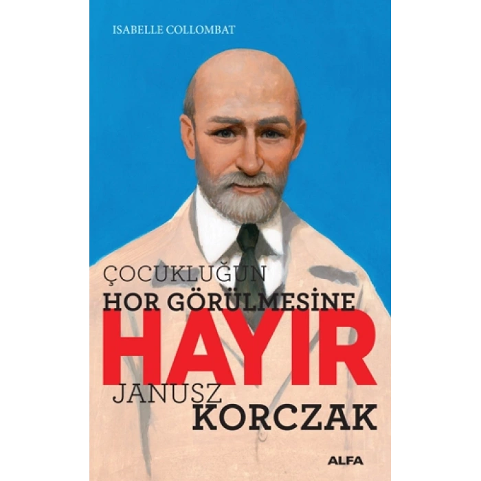 Çocukluğun Hor Görülmesine Hayır - Janusz Korczak