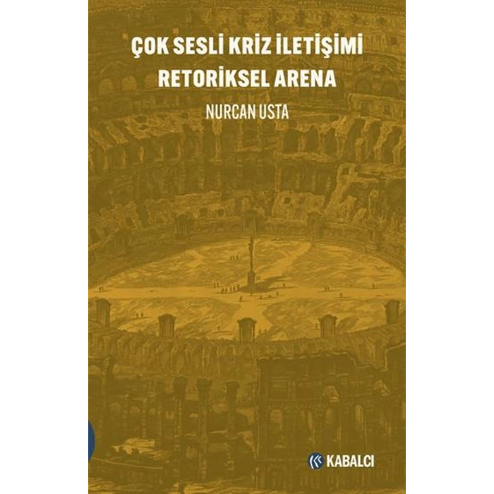 Çok Sesli Kriz İletişimi Retoriksel Arena