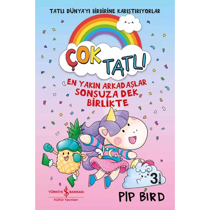 Çok Tatlı - En Yakın Arkadaşlar Sonsuza Dek Birlikte