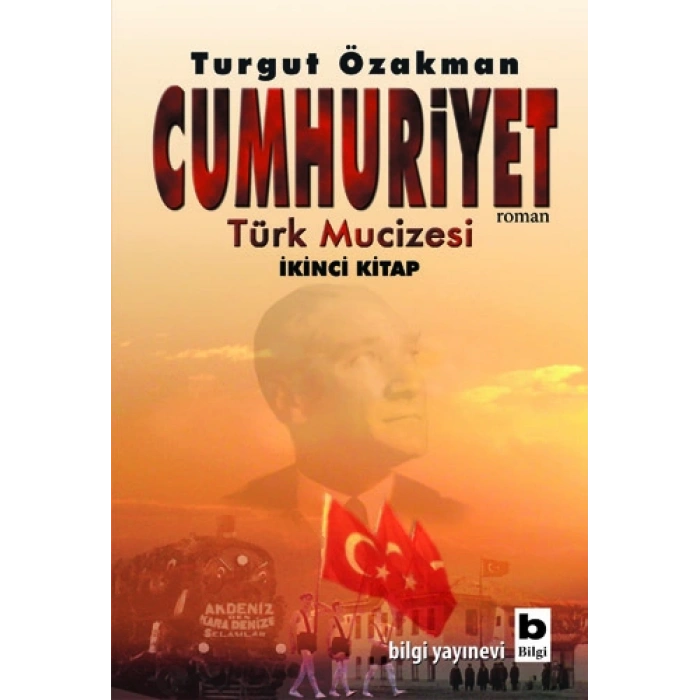 Cumhuriyet - Türk Mucizesi İkinci Kitap