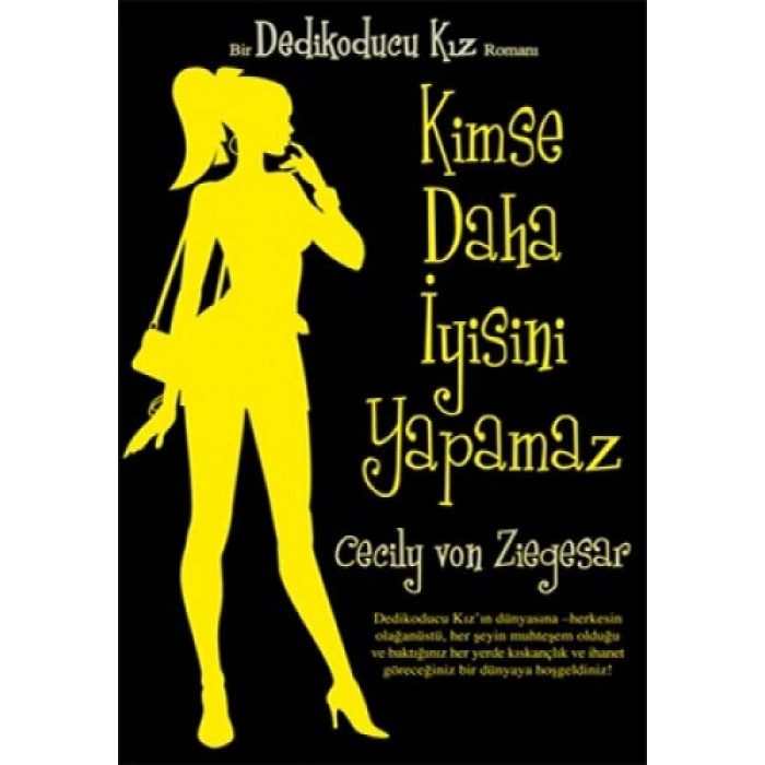 Dedikoducu Kız 7 - Kimse Daha İyisini Yapamaz