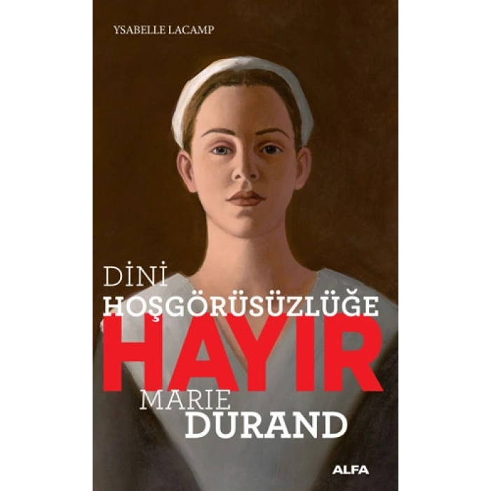 Dini Hoşgörüsüzlüğe Hayır - Marie Durand