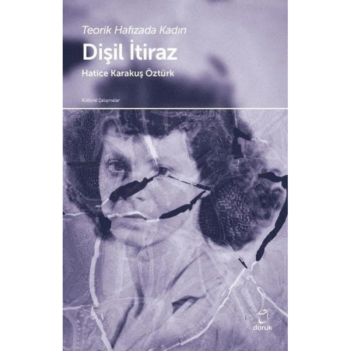 Dişil İtiraz - Teorik Hafızada Kadın