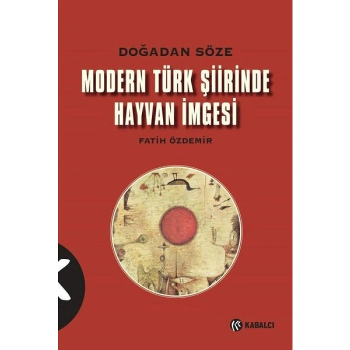 Doğadan Söze Modern Türk Şiirinde Hayvan İmgesi