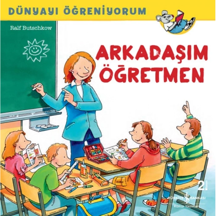 Dünyayı Öğreniyorum - Arkadaşım Öğretmen