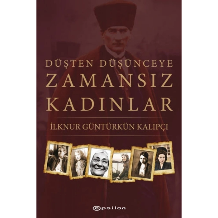Düşten Düşünceye - Zamansız Kadınlar