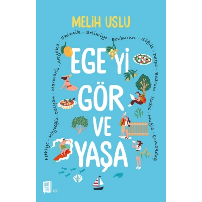 Egeyi Gör ve Yaşa