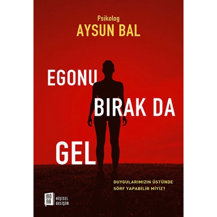Egonu Bırak da Gel