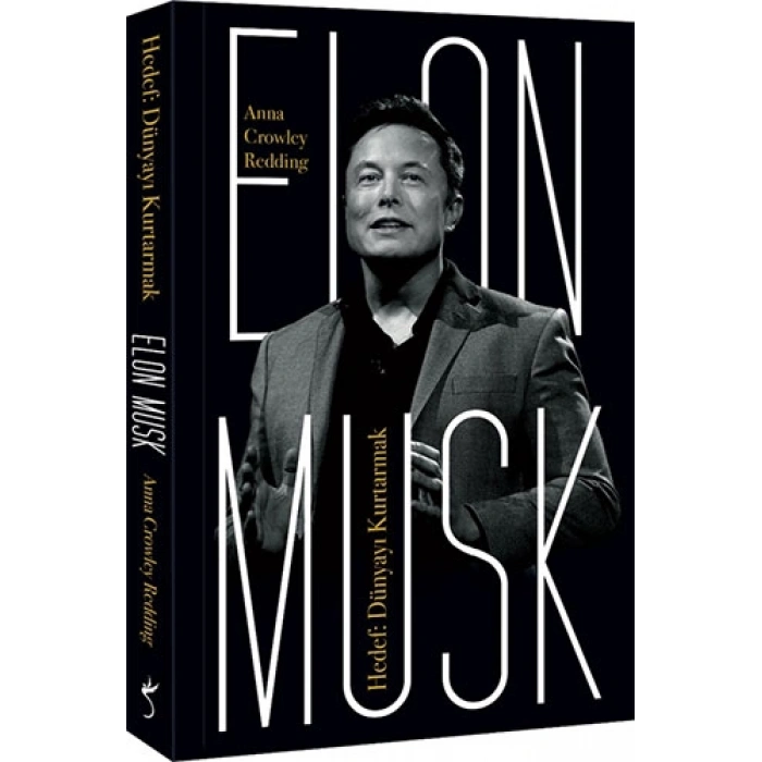 Elon Musk – Hedef: Dünyayı Kurtarmak