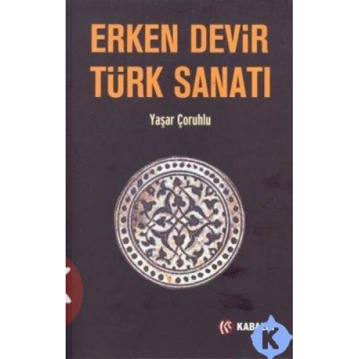 ERKEN DEVİR TÜRK SANATI