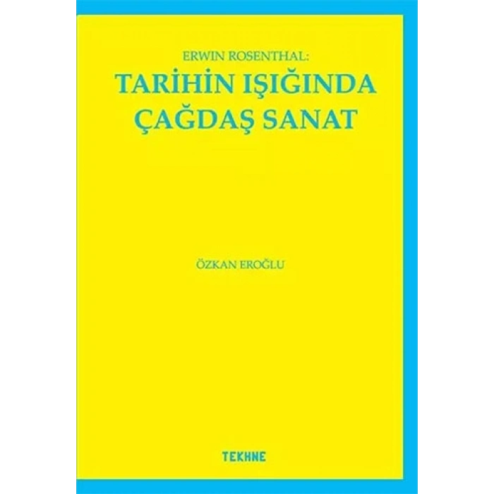 Erwin Rosenthal - Tarihin Işığında Çağdaş Sanat