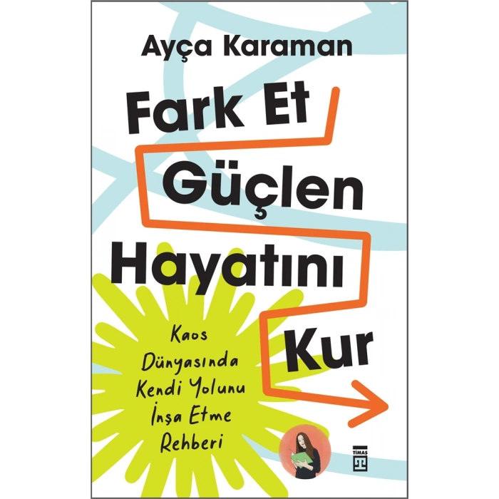 Fark Et, Güçlen, Hayatını Kur