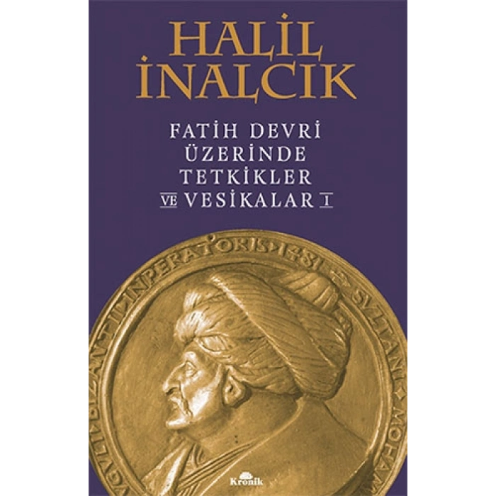 Fatih Devri Üzerinde Tetkikler ve Vesikalar 1 (Ciltli)