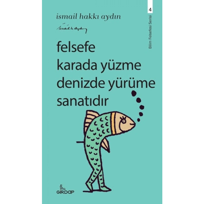 Felsefe Karada Yüzme Denizde Yürüme Sanatıdır