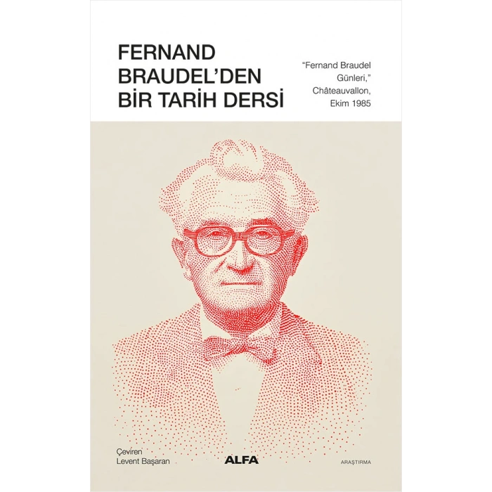 Fernand Braudel’den Bir Tarih Dersi