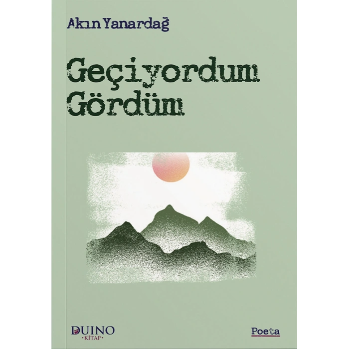 Geçiyordum Gördüm