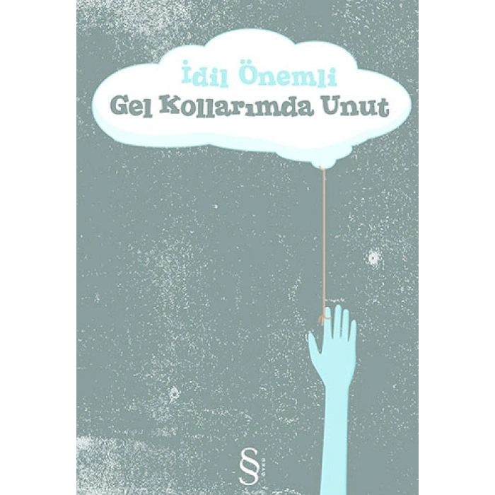 Gel Kollarımda Unut