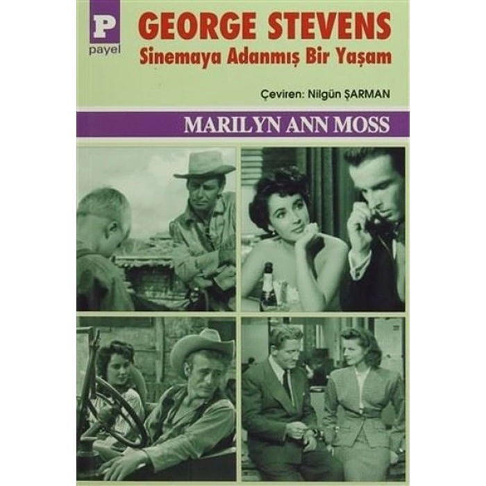 George Stevens - Sinemaya Adanmış Bir Yaşam