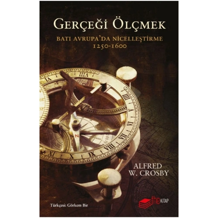 Gerçeği Ölçmek - Batı Avrupa’da Nicelleştirme 1250 - 1600