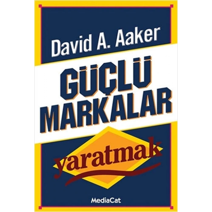 Güçlü Markalar Yaratmak