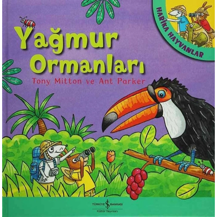 Harika Hayvanlar - Yağmur Ormanları