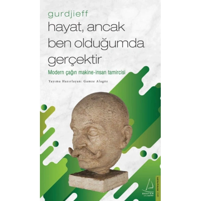 Hayat Ancak Ben Olduğumda Gerçektir - Gurdjieff
