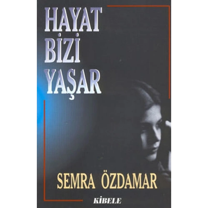 Hayat Bizi Yaşar