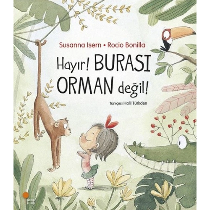 Hayır! Burası Orman Değil!