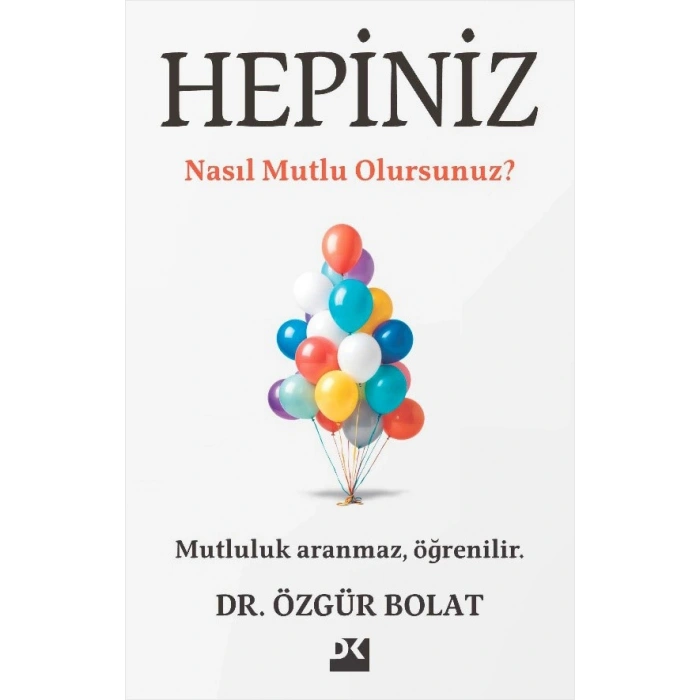 Hepiniz Nasıl Mutlu Olursunuz ?