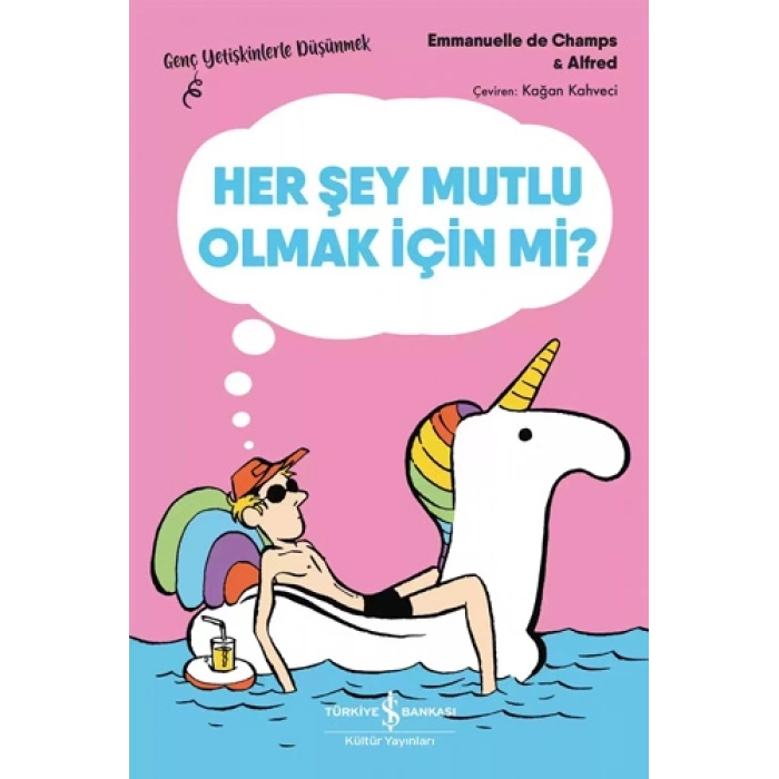Her Şey Mutlu Olmak İçin Mi?