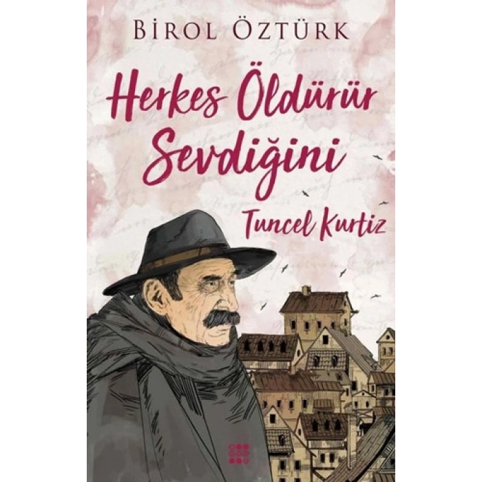 Herkes Öldürür Sevdiğini - Tuncel Kurtiz