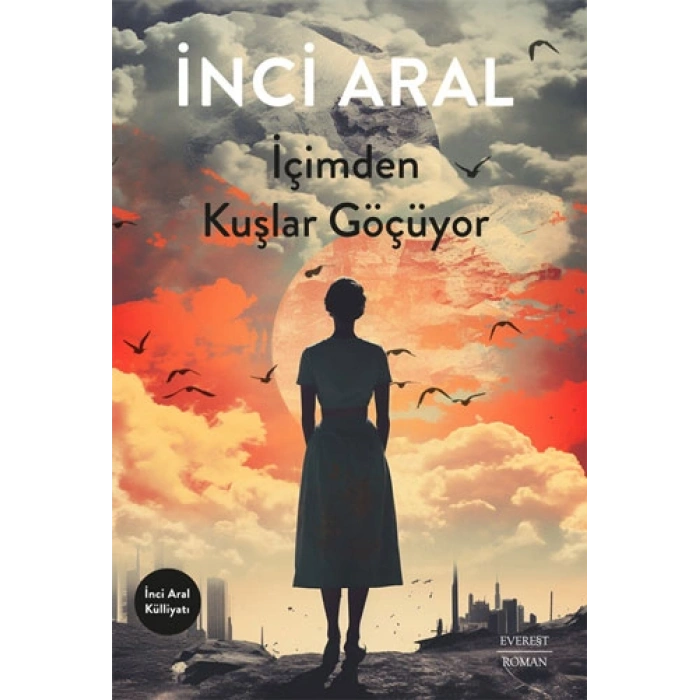 İçimden Kuşlar Göçüyor / İnci Aral + Sanat Kitabı