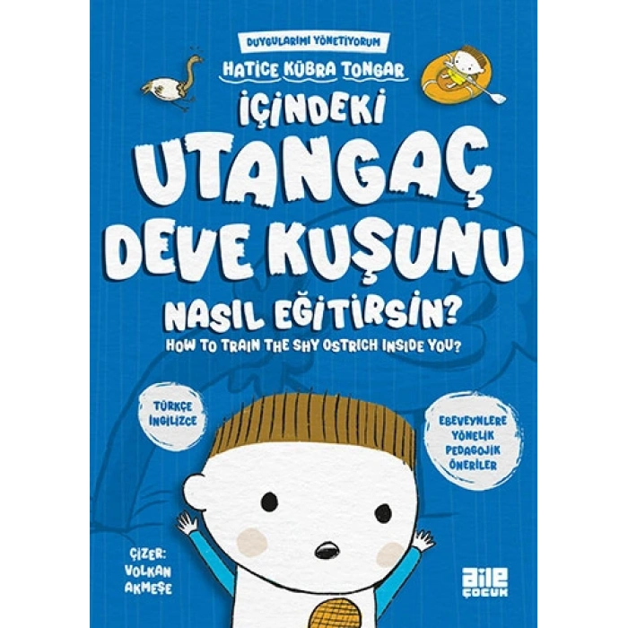 İçindeki Utangaç Deve Kuşunu Nasıl Eğitirsin?